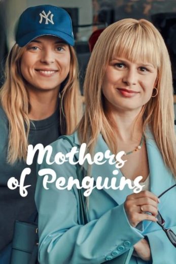 مسلسل The Mothers of Penguins الموسم الاول مترجم