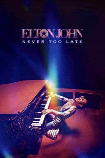 فيلم Elton John Never Too Late 2024 مترجم